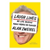 Laugh Lines: Forty Years Trying to Make Funny People Funnier