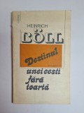 Destinul unei cești fără toartă &ndash; Aut. Heinrich B&ouml;ll, Trad. Petru Forna, Ed. Univers, 1986