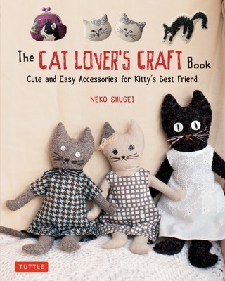 Cat Lover&amp;#039;s Craft Book: Cute and Easy Accessories for Kitty&amp;#039;s Best Friend foto