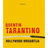 Quentin Tarantino - Hollywood brigantija - Ian Nathan