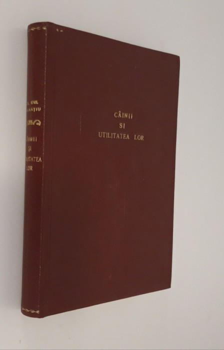 Emil Carnatiu Cainii si utilitatea lor