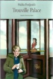 Trouville Palace Malika Ferdjoukh Carte 2010 Editie Coperta Cartonata Stare Buna Literatura Straina