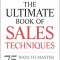 The Ultimate Book of Sales Techniques: 75 Ways to Master Cold Calling, Sharpen Your Unique Selling Proposition, and Close the Sale