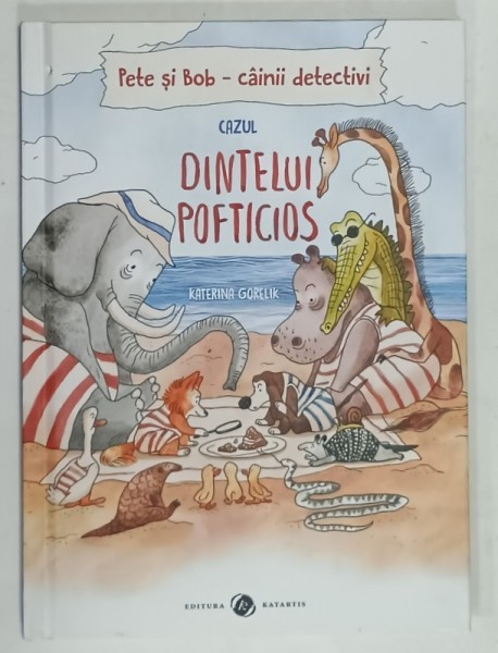 PETE SI BOB - CAINII DETECTIVI , CAZUL DINTELUI POFTICIOS de KATERINA GORELIK , 2022
