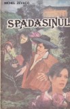 Michel Zevaco - Spadasinul