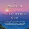 The Abcs to Praising and Worshipping God: Receiving Amazing Inner Peace from All Sixty-Six Books of the Bible - Discovering Transforming and Life-Chan