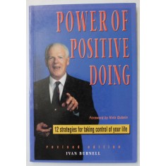 POWER OF POSITIVE DOING , 12 STRATEGIES FOR TAKING CONTROL OF YOUR LIFE by IVAN BURNELL , 1999