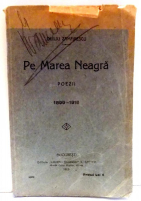 PE MAREA NEAGRA , POEZII de DUILIU ZAMFIRESCU , 1919 foto