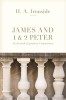 James and 1 &amp; 2 Peter: An Ironside Expository Commentary