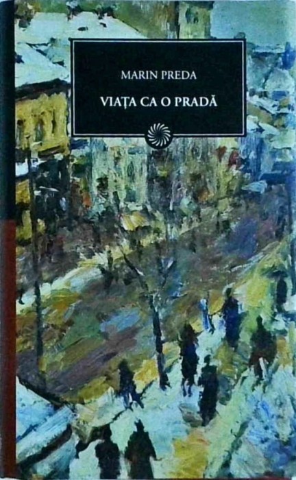 Marin Preda - Viata ca o prada