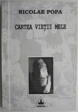 Cartea vietii mele &ndash; Nicolae Popa