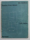 Esquisse d&#039;une th&eacute;orie des &eacute;motions / J. P. Sartre