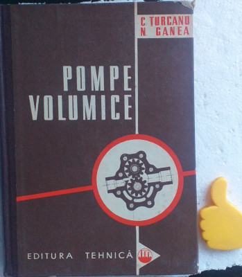 Pompe volumice Teorie, calcul si constructie Nicolae Ganea, Constantin Turcanu foto