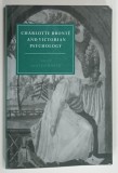 CHARLOTTE BRONTE AND VICTORIAN PSYCHOLOGY by SALLY SHUTTLEWORTH , 2004