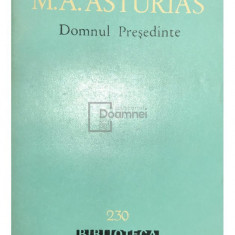 M. A. Asturias - Domnul președinte (editia 1964)