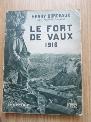Henry Bordeaux - Le fort de Vaux - 1916 - Flammarion : 1932 foto