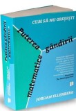 Cum sa nu gresesti. Puterea gandirii matematice - Jordan Ellenberg