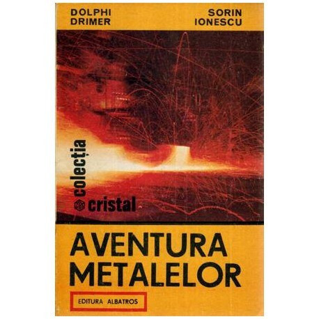 Dolphi Drimer si Sorin Ionescu - Aventura metalelor - 115006