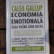 Calea Gallup Economia emoțională Curt Coffman Gabriel Gonzales Molina