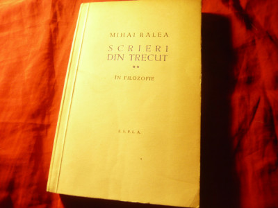 Mihai Ralea - Scrieri din trecut -vol. 2 - In Filozofie - ESPLA 1957 ,311 pag foto