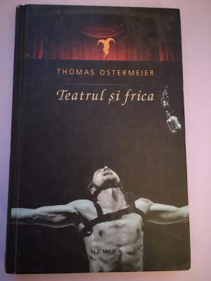 Teatrul si frica - Thomas Ostermeier foto