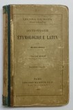 DICTIONNAIRE ETYMOLOGIQUE LATIN par MICHEL BREAL , 1891