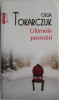 Ultimele povestiri - Olga Tokarczuk, Roman, Beletristica
