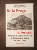 Emanuel Salomon Friedberg-Mirohorsky - De la Praga la Focșani - Aventurile unui baron ceh &icirc;n Principatul Valah din anul 1856