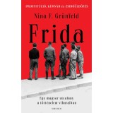 Frida - Egy magyar utcal&aacute;ny a t&ouml;rt&eacute;nelem viharaiban - Nina F. Gr&uuml;nfeld