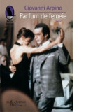 Parfum de femeie - Giovanni Arpino
