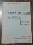 Ardealul frant in doua. Un strigat de durere si revolta - Gh. Cernea