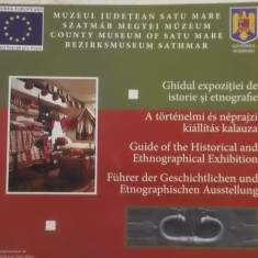 Ghidul expozitiei de istorie si etnografie al Muzeului Judetean Satu Mare