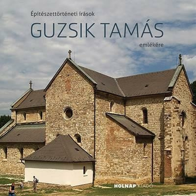 &amp;Eacute;p&amp;iacute;t&amp;eacute;szett&amp;ouml;rt&amp;eacute;neti &amp;iacute;r&amp;aacute;sok Guzsik Tam&amp;aacute;s eml&amp;eacute;k&amp;eacute;re - Katona Vilmos foto