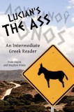Lucian&#039;s the Ass: An Intermediate Greek Reader