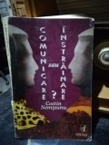 Comunicare sau instrainare? - Costin Nemteanu