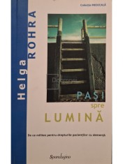 Helga Rohra - Pasi spre lumina (semnata) (Editia: 2013) foto