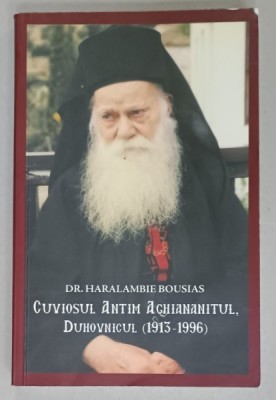 CUVIOSUL ANTIM AGHIANANITUL , DUHOVNICUL ( 1913 -1996 ) de DR. HARALAMBIE BOUSIAS , 2018 foto