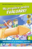 Ma pregatesc pentru evaluare - Clasa 4 - Matematica si stiintele naturii - Adina Achim, Emanuela Patrichi, Anca Veronica Taut