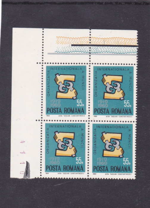 ROMANIA 1969 LP 698 ORGANIZATIA INTERNATIONALA A MUNCII BLOCURI DE 4 TIMBRE MNH