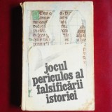 Jocul periculos al falsificării istoriei