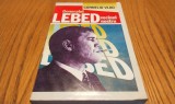 GENERALUL LEBED, VECINUL NOSTRU - Corneliu Vlad - 1999, 249 p.