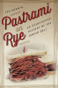 Pastrami on Rye: An Overstuffed History of the Jewish Deli, 2015