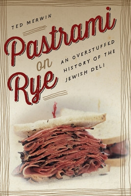 Pastrami on Rye: An Overstuffed History of the Jewish Deli foto