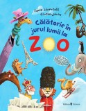 Călătorie &icirc;n jurul lumii la Zoo! - Hardcover - Sophie Schoenwald - Univers