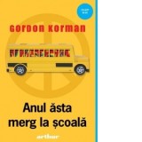 Anul asta merg la scoala - Gordon Korman