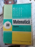 MATEMATICA ALGEBRA CLASA A XII A , MINISTERUL EDUCATIEI INVATAMANTULUI ANUL 1988, Clasa 12