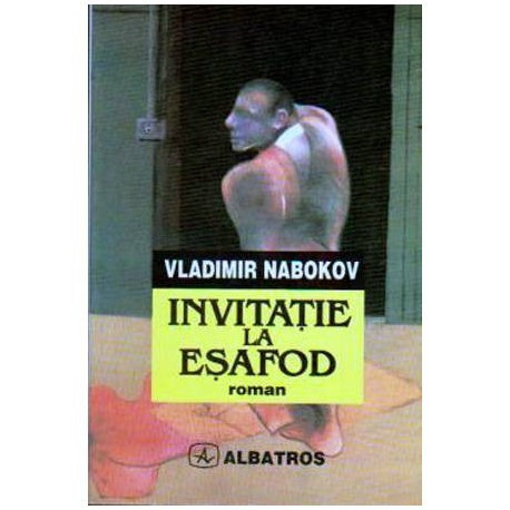 Vladimir Nabokov - Invitatie la Esafod - roman - 109011