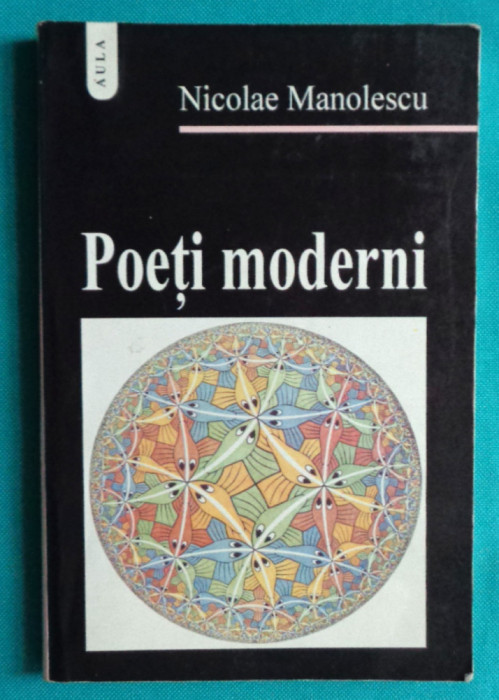 Nicolae Manolescu &ndash; Poeti moderni ( critica literara )