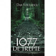 1077 de trepte - Dan Voiculescu foto