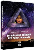 Terapie psiho-spirituala prin religie universala | Constantin Portelli, Univers Juridic